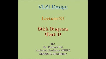 VLSI Design Lecture-23: Stick Diagram | Part-1