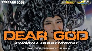 DJ FUNKOT TERBARU 2025 • DEAR GOD • BASS HOREG • RD PROJECT