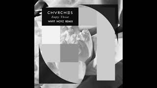 Download Lagu CHVRCHES - Empty Threat (Whyt Noyz Remix) MP3 Download Lagu CHVRCHES - Empty Threat (Whyt Noyz Remix) MP3