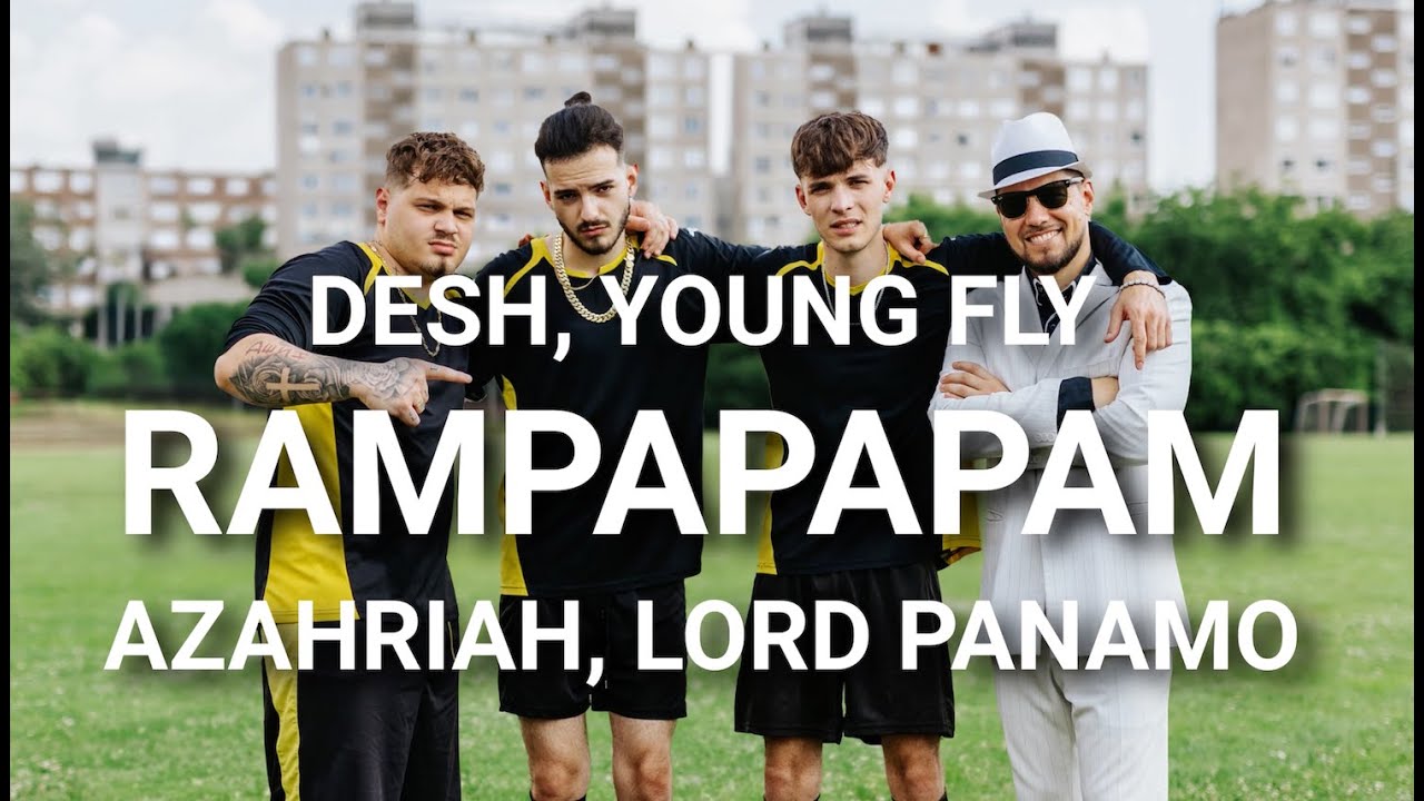 ⁣DESH, Young Fly, Azahriah, Lord Panamo - RAMPAPAPAM (Dalszöveg videó)