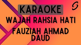 Fauziah Ahmad Daud - Wajah Rahsia Hati [Karaoke]