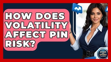 How Does Volatility Affect Pin Risk? - Stock and Options Playbook