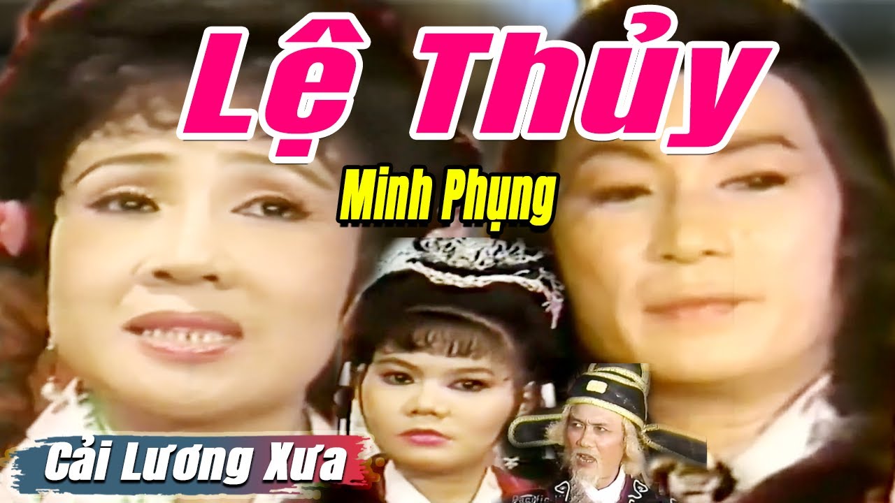 Cải Lương Xưa : Tây Thi Gái Nước Việt - Minh Phụng Lệ Thủy | cải lương hồ quảng tuồng cổ hay nhất