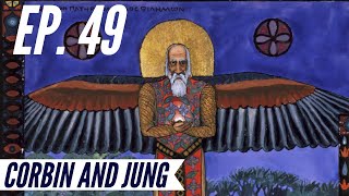 Ep. 49  Awakening from the Meaning Crisis  Corbin and Jung