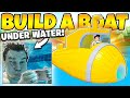 I BUILT A SUBMARINE WHILE UNDER WATER! 🌊💦 Build a Boat