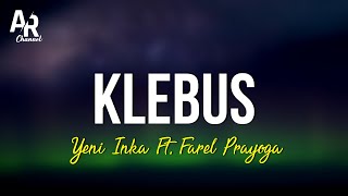 Klebus - Yeni Inka Ft. Farel Prayoga (LIRIK)