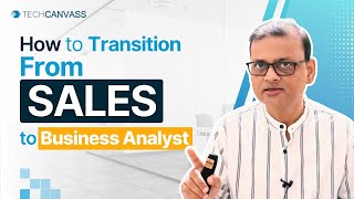 How to transition from Sales to Business Analyst? | Techcanvass screenshot 5