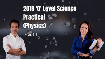 2018 Science (Physics) Practical O level - Part 1