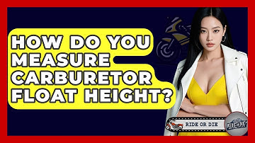 How Do You Measure Carburetor Float Height? - Ride or Die Motorcycles
