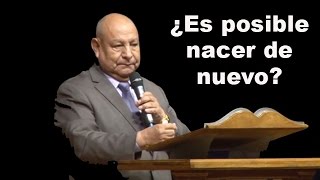 Pastor Alejandro Bullón - ¿Es posible nacer de nuevo?