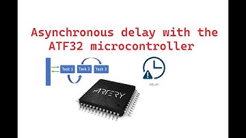 6. Asynchronous delay with the ATF32 microcontroller from Artery Technology