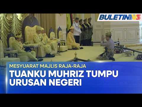 MESYUARAT MAJLIS RAJA-RAJA | Tuanku Muhriz Tidak Berangkat, Tumpu Urusan Negeri (BU)