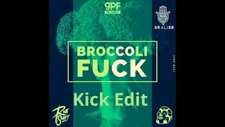 Gpf X Riot Shift - Broccoli Dr Alien Kick Edit