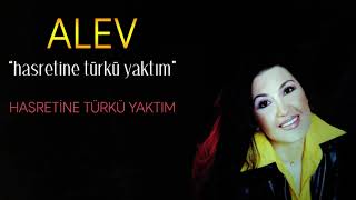 Alev - Hasretine Türkü Yaktım Resimi