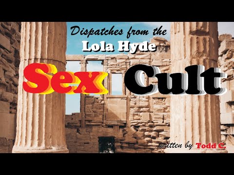 Dispatches from the Lola Hyde Sex Cult: Ep. 3, "Prometheus" -- (Binaural)