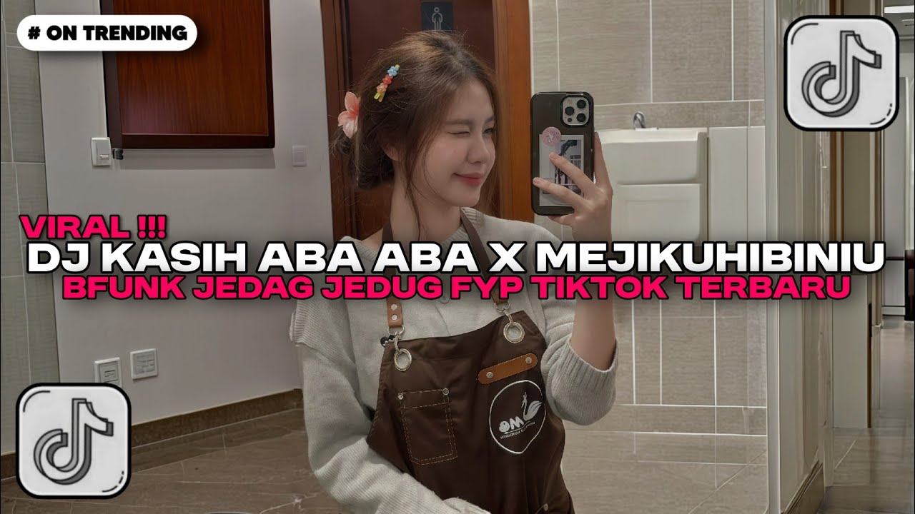 DJ KASIH ABA ABA X MEJIKUHIBINIU STYLE BFUNK JEDAG JEDUG VIRAL TIKTOK TERBARU 2025!!