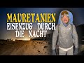 LEBENSMITTELVERGIFTUNG zwischen Eisenerz & Saharanacht! | Weltreise - Mauretanien