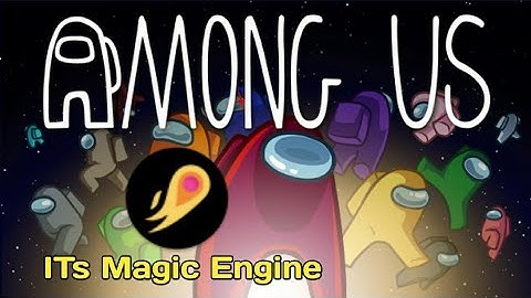 ITs Magic Engine - Among Us But 3D #itsmagicengine