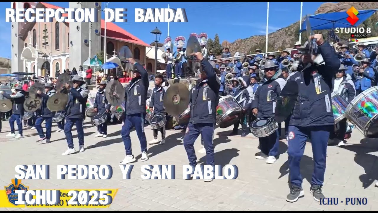 SAN PEDRO Y SAN PABLO ICHU PUNO 2025 - RECEPCION DE LA BANDA PROYECCION ORURO DE BOLIVA