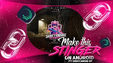 Make this stinger animation on Android• ft sheyanshu op