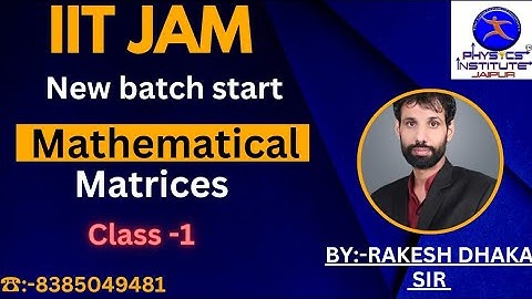 Class-01 Mathematical Physics (Matrices) IIT-JAM 2023-24
