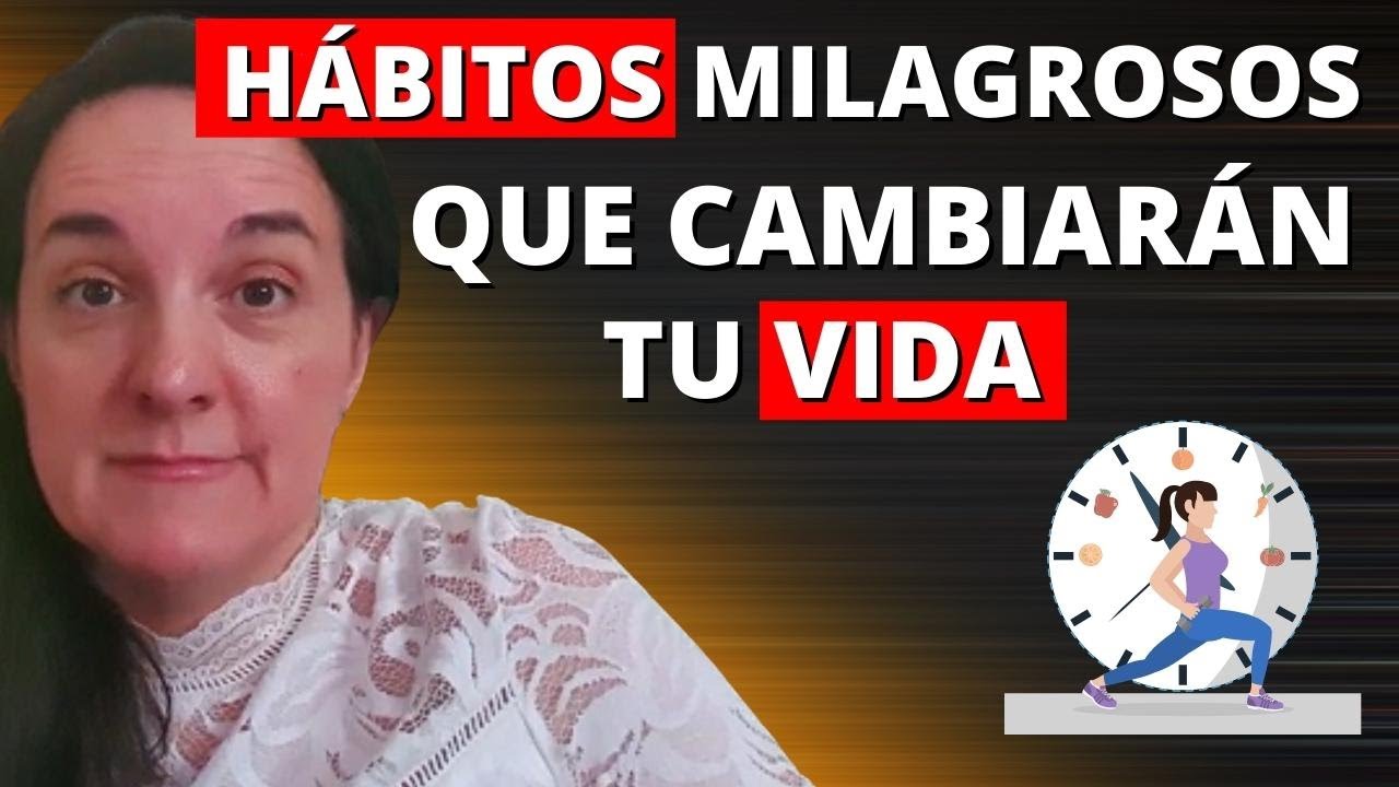 Hábitos Milagrosos que Cambiarán tu Vida - YouTube