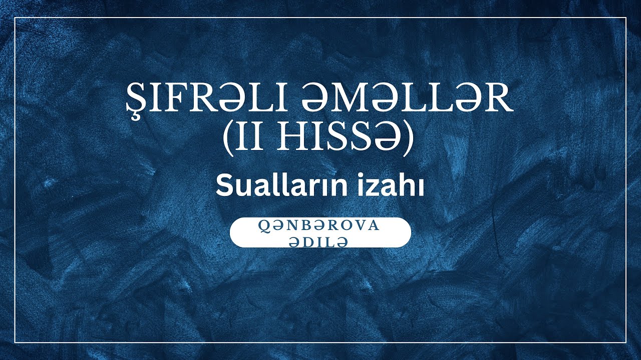 Şifrəli əməllər (ll hissə)