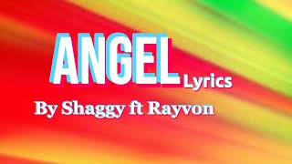 Shaggy - Angel ft Rayvon (Lyrics)