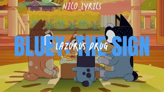 Video thumbnail of "Lazarus drug -Bluey: The sign ending song (Lyrics)"