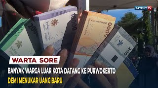 BANYAK WARGA LUAR KOTA DATANG KE PURWOKERTO DEMI MENUKAR UANG BARU