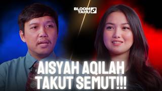 AISYAH AQILAH NGELAWAN KUKUH BANGET!!! | Bloom Tahu