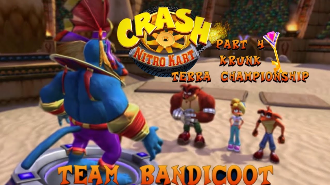 Crash Nitro Kart Team Bandicoot Part 4 Krunk Terra Championship