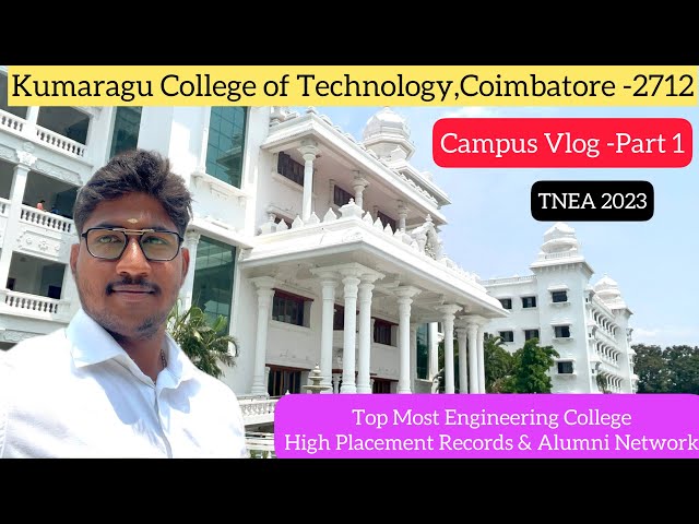 Campus Vlog 1 -Kumaragu College of Technology-2712|Main Building,Admission Block,Hostel|Dineshprabhu class=