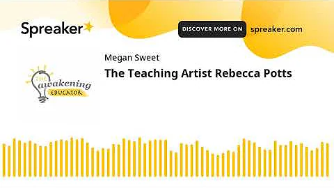 The Teaching Artist Rebecca Potts