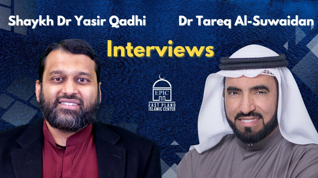 Shaykh Dr. Yasir Qadhi Interviews Dr. Tareq Al-Suwaidan | Epic Masjid