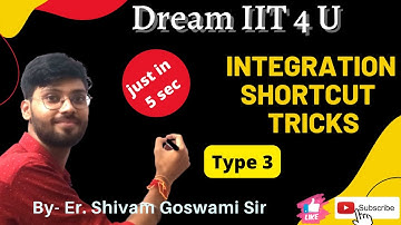 Integration Shortcut Tricks for JEE Mains in 5 sec | Type 3 | By- Shivam Goswami Sir | Dream IIT 4 U