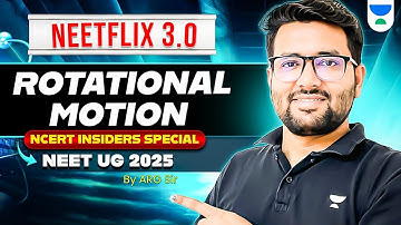 NEET 2025 | Rotational Motion | NEETFLIX 3.0 | Antim Prahaar | ARG Sir | Unacademy Kota