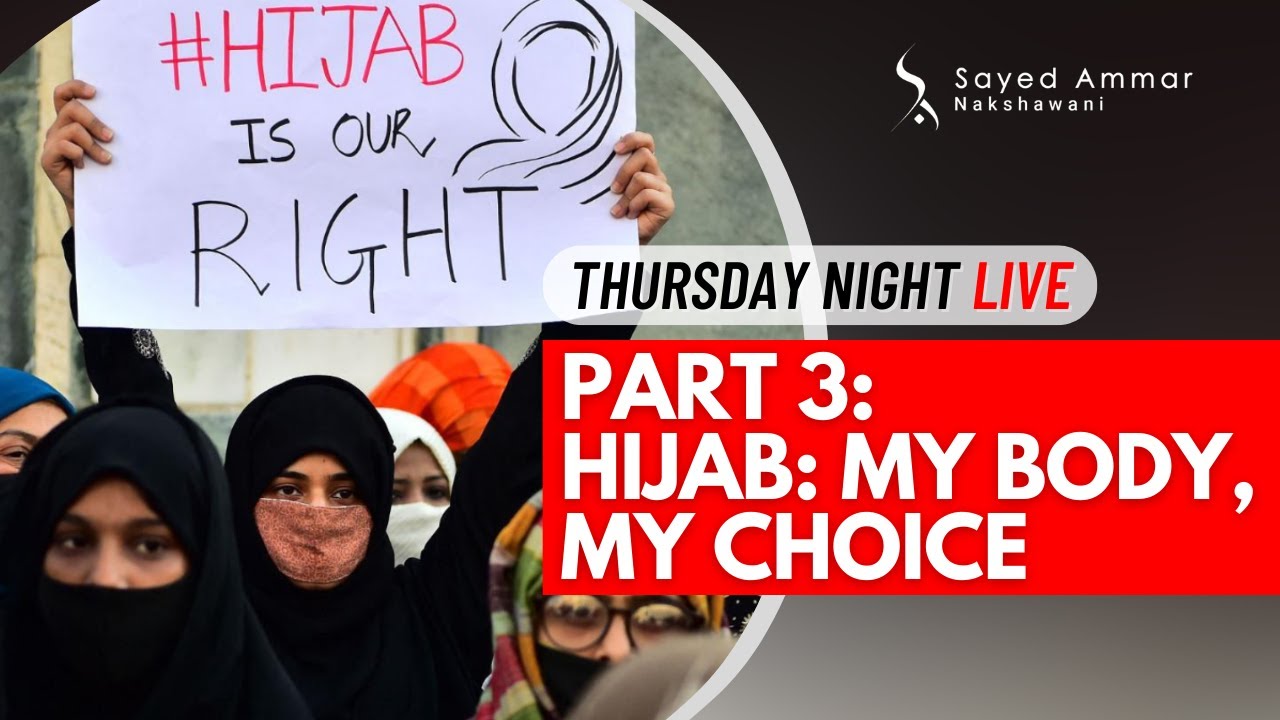 ⁣P3  Hijab: My Body My Choice - Mahsa Amini: Islam Media Politics and the Hijab - S.Ammar Nakshawani