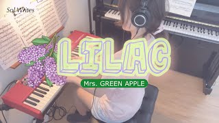 Mrs. GREEN APPLE - Lilac | Piano Cover