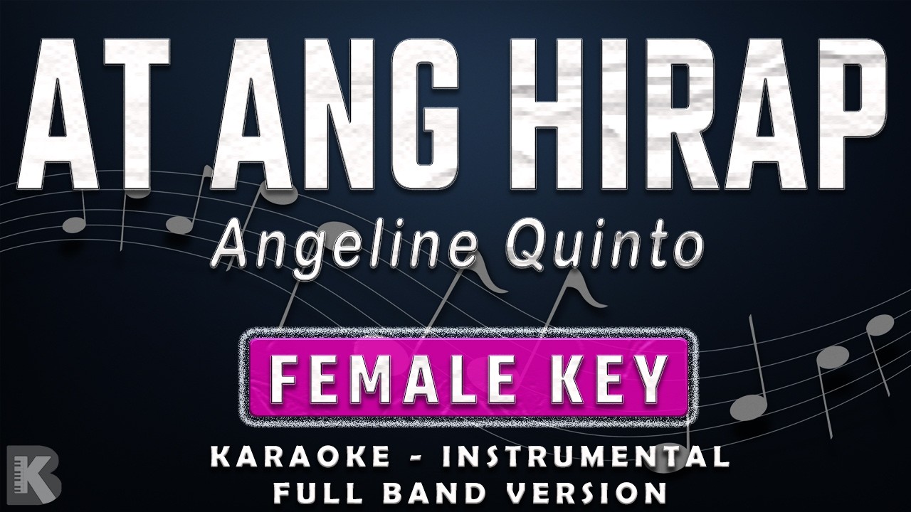 AT ANG HIRAP - FEMALE KEY - FULL BAND KARAOKE - INSTRUMENTAL - ANGELINE QUINTO