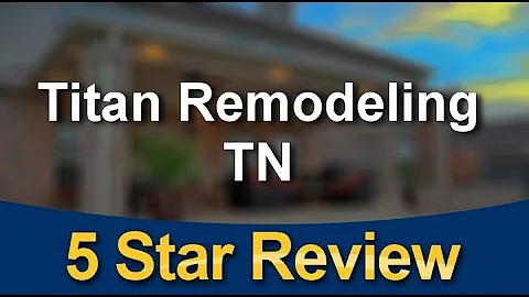Titan Remodeling TN Franklin Superb 5 Star Review ...