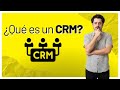 ¿Qué es un CRM y para qué sirve en tu negocio?