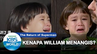 Kenapa William Menangis? |The Return of Superman|SUB INDO|201213 Siaran KBS WORLD TV|