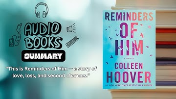 Reminders of Him by Colleen Hoover | Audiobook Summary of Heartbreak, Healing & Hope