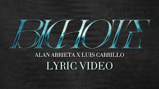 Bichote - ALAN ARRIETA, LUIS CARRILLO (Lyric Video)