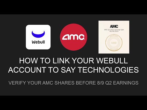 How to link Webull to Say Technologies to verify AMC shares Step by Step