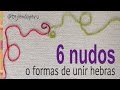 6 nudos tiles para unir hebras al tejer  tejiendo per