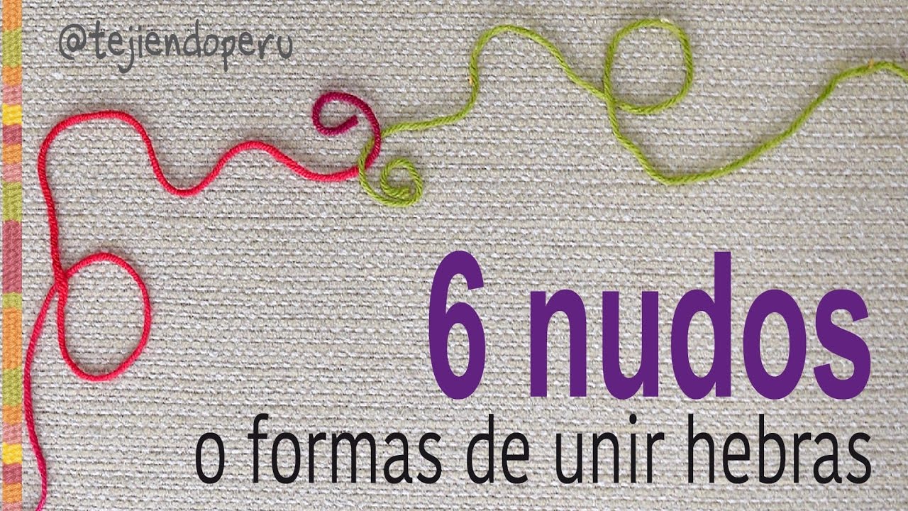 6 nudos útiles para unir hebras al tejer - Tejiendo Perú
