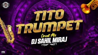 TITO TRUMPET | TRUMPET TRANCE | CIRCUIT MIX | REMASTER VOL 15 | DJ SAHIL MIRAJ