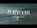 montell fish - "bathroom" (lyrics)